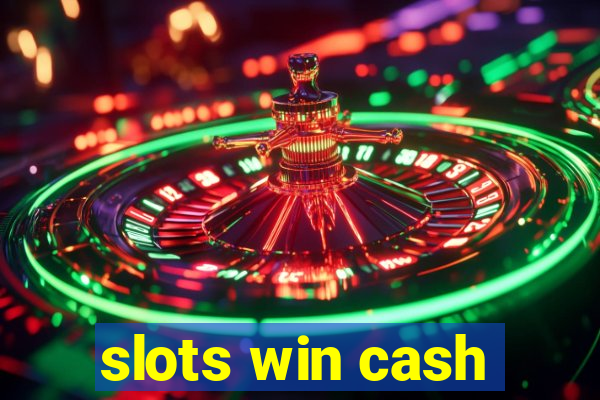 slots win cash